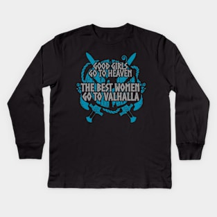 Good Girls go to Heaven, THE BEST WOMEN GO TO VALHALLA #4 Kids Long Sleeve T-Shirt